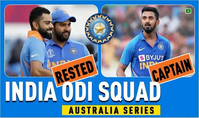 ऑस्ट्रेलिया सीरीज के लिए भारतीय टीम का हुआ ऐलान: रोहित, कोहली और हार्दिक को आराम, केएल राहुल बने कप्तान